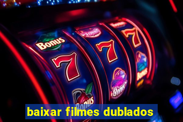 baixar filmes dublados